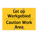 Let op Werkgebied - Caution Work Area