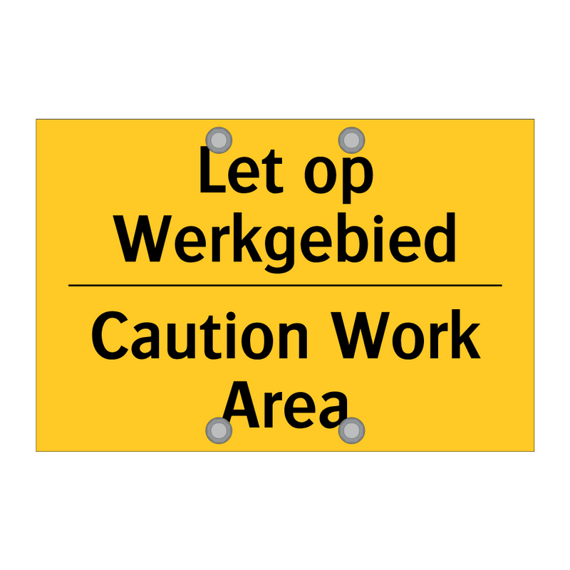 Let op Werkgebied - Caution Work Area