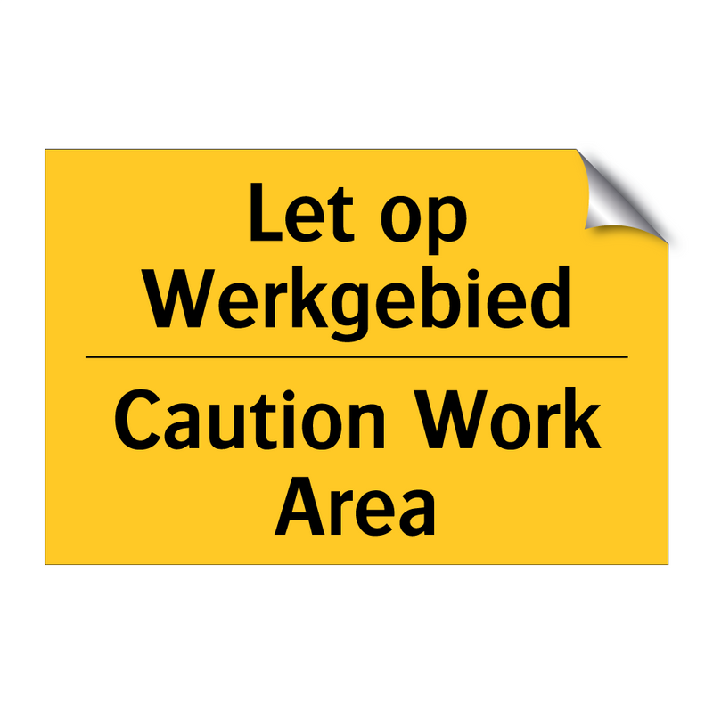 Let op Werkgebied - Caution Work Area