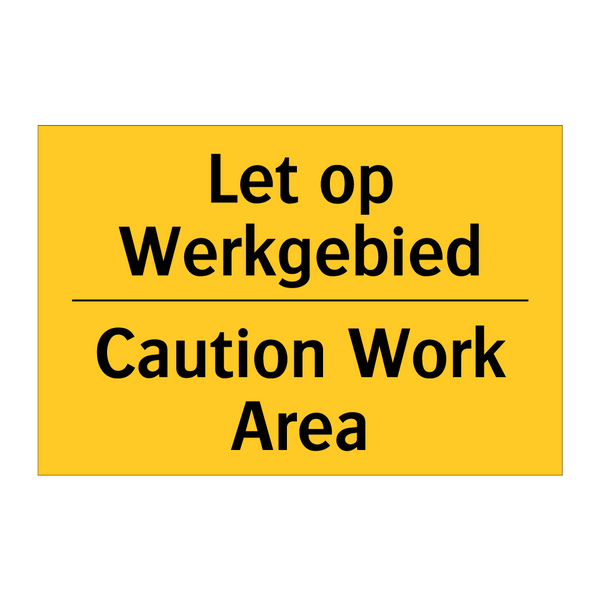 Let op Werkgebied - Caution Work Area