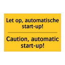 Let op, automatische start-up! - Caution, automatic start-up!