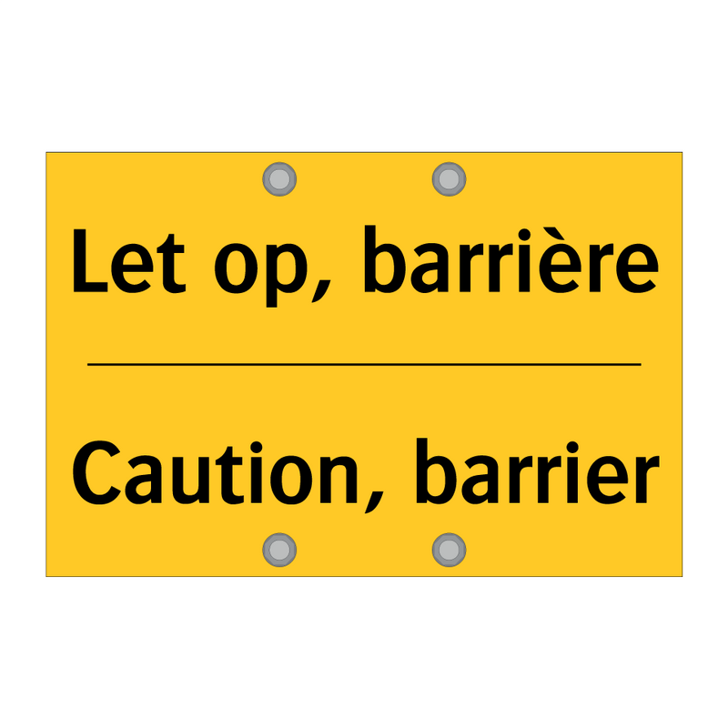 Let op, barrière - Caution, barrier