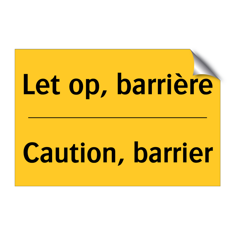 Let op, barrière - Caution, barrier