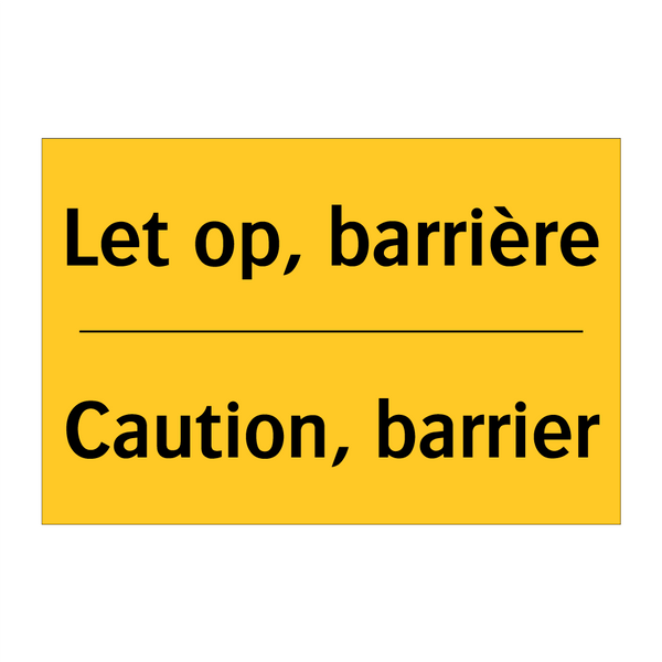 Let op, barrière - Caution, barrier