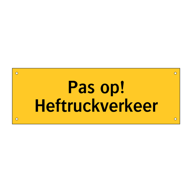 Pas op! Heftruckverkeer