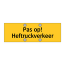 Pas op! Heftruckverkeer