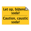 Let op, bijtende soda! - Caution, caustic soda!