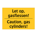 Let op, gasflessen! - Caution, gas cylinders!