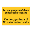 Let op, gasgevaar! Geen onbevoegde toegang - Caution, gas hazard! No unauthorized entry