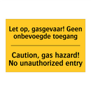 Let op, gasgevaar! Geen onbevoegde toegang - Caution, gas hazard! No unauthorized entry