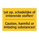 Let op, schadelijke of irriterende stoffen! - Caution, harmful or irritating substances!