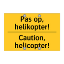 Pas op, helikopter! - Caution, helicopter!