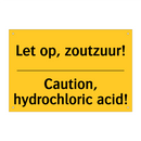 Let op, zoutzuur! - Caution, hydrochloric acid!