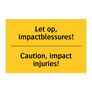 Let op, impactblessures! - Caution, impact injuries!