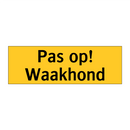 Pas op! Waakhond