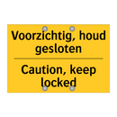 Voorzichtig, houd gesloten - Caution, keep locked