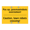 Pas op, grasmaairobots oversteken! - Caution, lawn robots crossing!