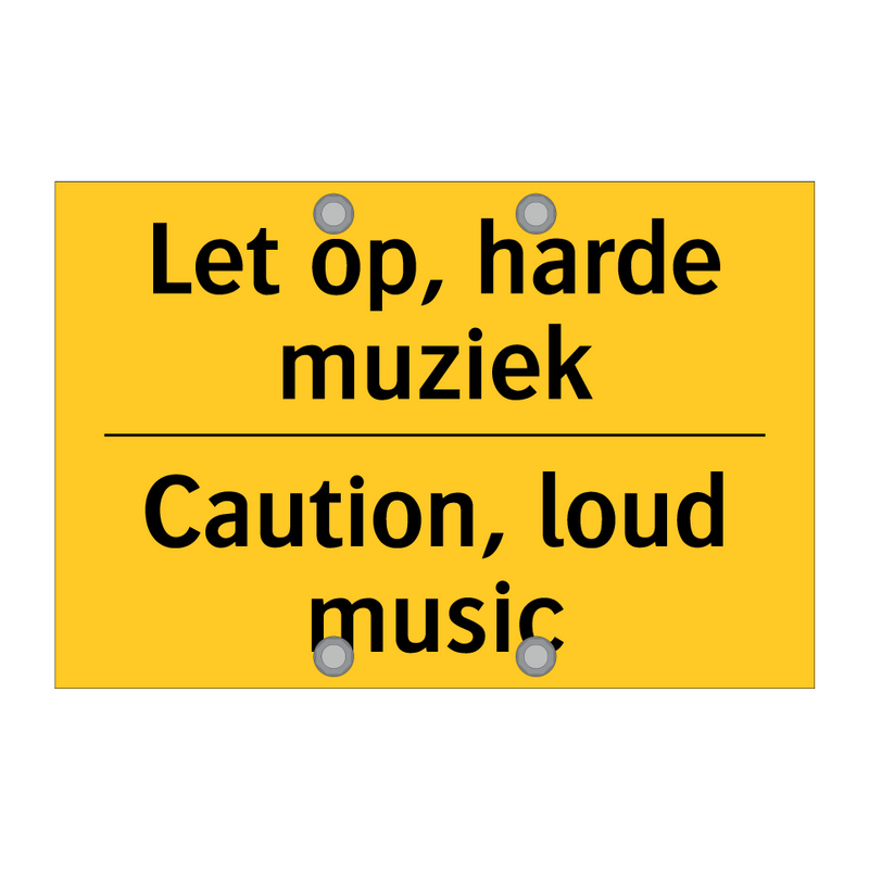 Let op, harde muziek - Caution, loud music