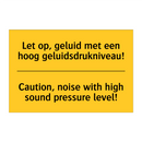 Let op, geluid met een hoog geluidsdrukniveau! - Caution, noise with high sound pressure level!