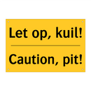 Let op, kuil! - Caution, pit!