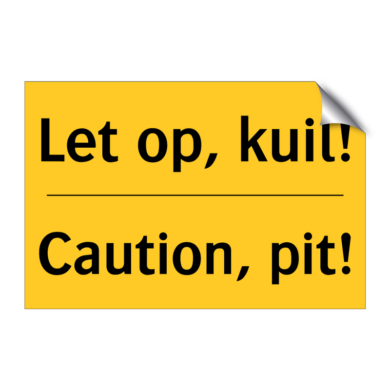 Let op, kuil! - Caution, pit!
