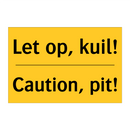 Let op, kuil! - Caution, pit!