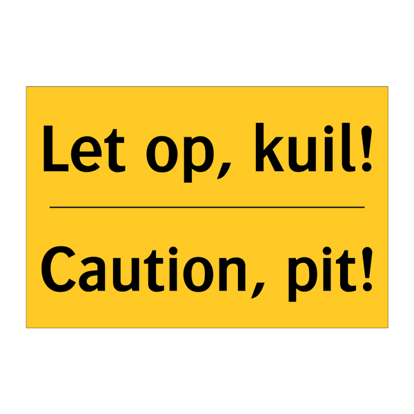 Let op, kuil! - Caution, pit!