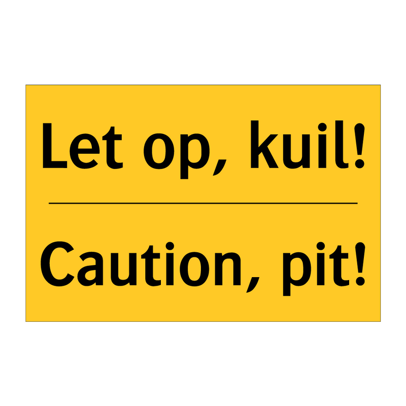 Let op, kuil! - Caution, pit!