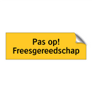 Pas op! Freesgereedschap