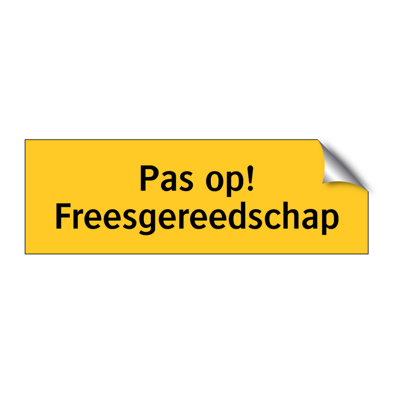 Pas op! Freesgereedschap