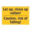 Let op, risico op vallen! - Caution, risk of falling!