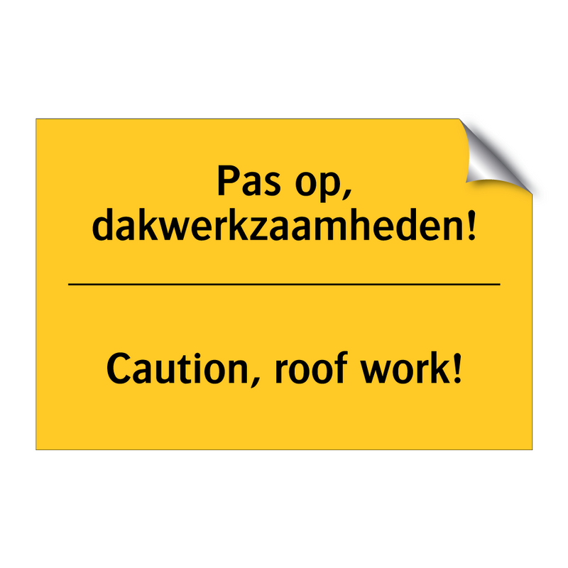 Pas op, dakwerkzaamheden! - Caution, roof work!