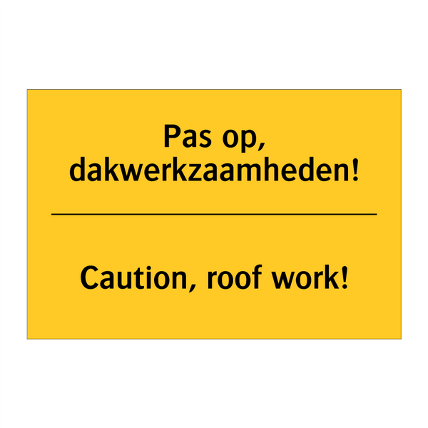 Pas op, dakwerkzaamheden! - Caution, roof work!