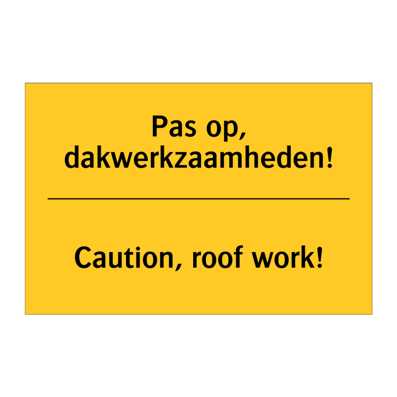 Pas op, dakwerkzaamheden! - Caution, roof work!