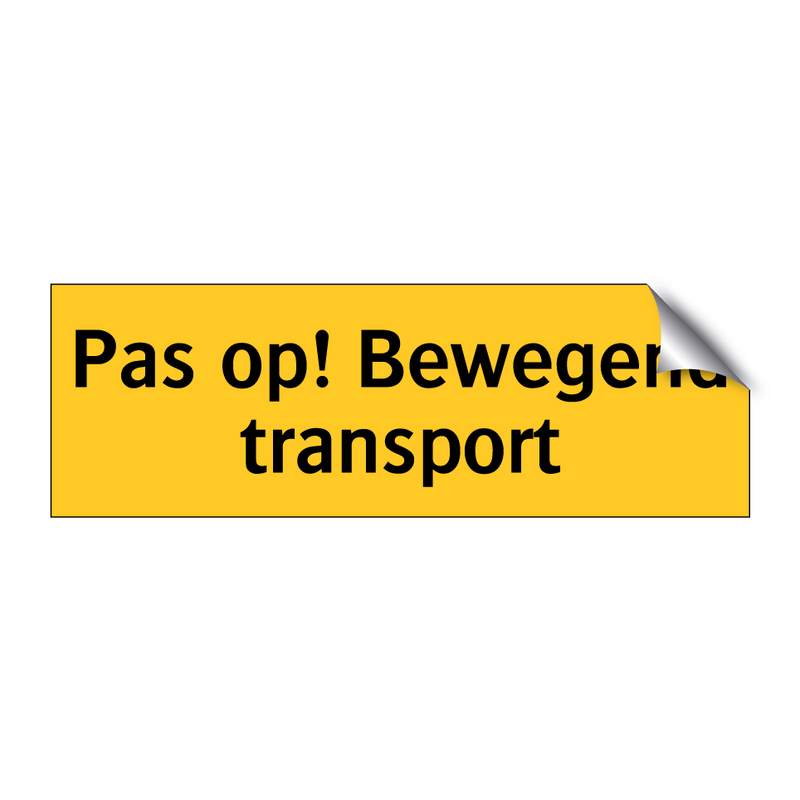 Pas op! Bewegend transport