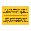 Let op, glad oppervlak! Beperkte /.../ - Caution, Slippery Surface! Limited /.../