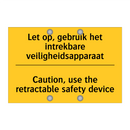 Let op, gebruik het intrekbare veiligheidsapparaat - Caution, use the retractable safety device