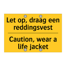 Let op, draag een reddingsvest - Caution, wear a life jacket