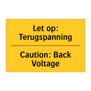 Let op: Terugspanning - Caution: Back Voltage