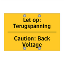 Let op: Terugspanning - Caution: Back Voltage