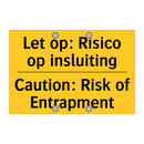 Let op: Risico op insluiting - Caution: Risk of Entrapment