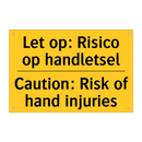 Let op: Risico op handletsel - Caution: Risk of hand injuries