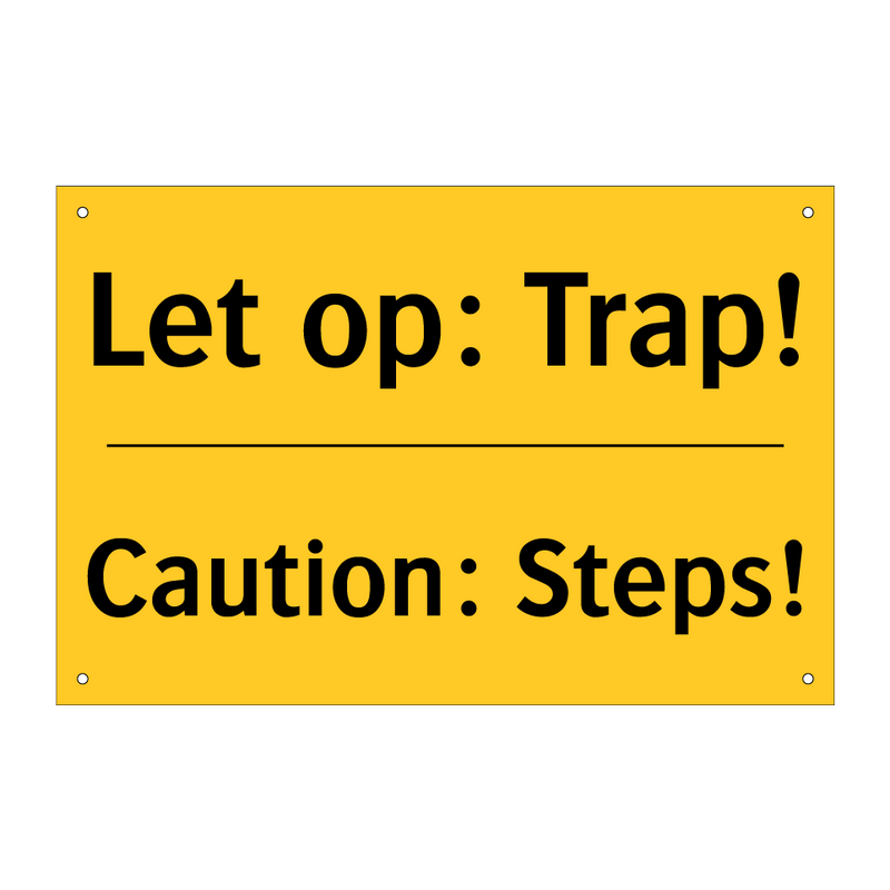 Let op: Trap! - Caution: Steps!
