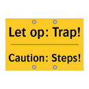 Let op: Trap! - Caution: Steps!