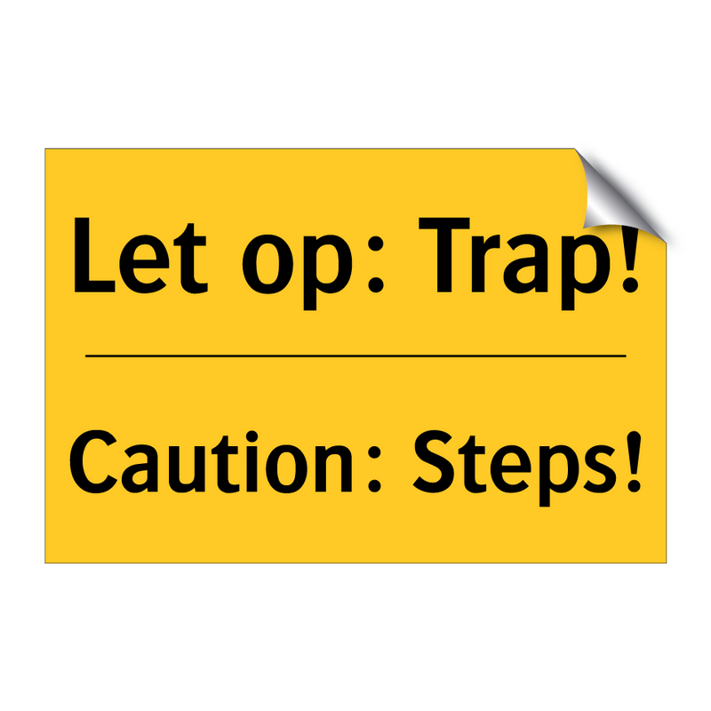 Let op: Trap! - Caution: Steps!