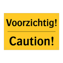 Voorzichtig! - Caution!