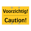 Voorzichtig! - Caution!
