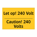 Let op! 240 Volt - Caution! 240 Volts