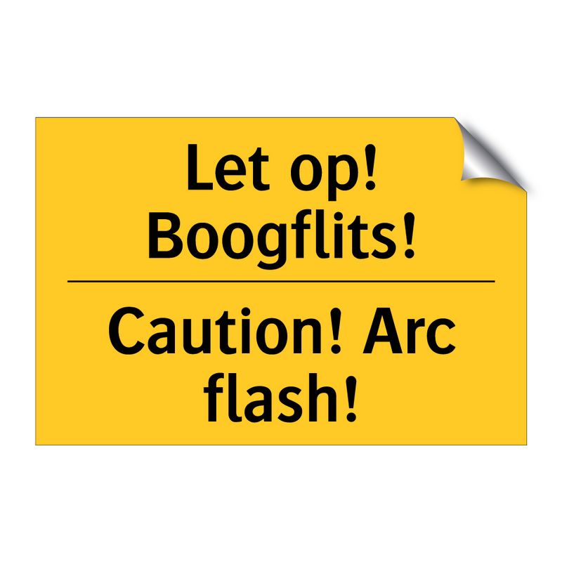 Let op! Boogflits! - Caution! Arc flash!