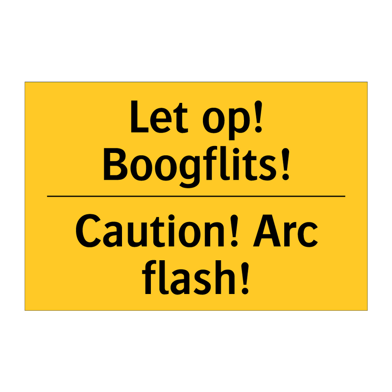 Let op! Boogflits! - Caution! Arc flash!